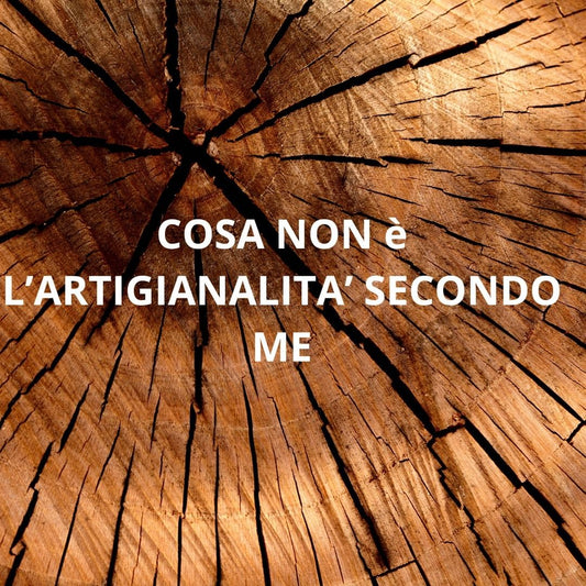 Cosa significa per me essere artigiano